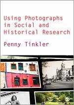 Using Photographs in Social and Historical Research - Tinkler, Penny