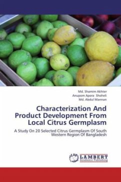 Characterization And Product Development From Local Citrus Germplasm - Akhter, Md. Shamim;Shoheli, Anupom Apora;Mannan, Md. Abdul