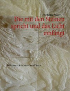 Die mit den Steinen spricht und das Licht einfängt Die mit den Steinen spricht und das Licht einfängt