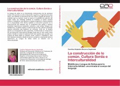 La construcción de lo común. Cultura Sorda e Interculturalidad - Becerra Sepúlveda, Carolina Alejandra