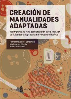 Creación de manualidades adaptadas: taller plástico y de conversación para realizar actividades adaptadas a diversos colectivos