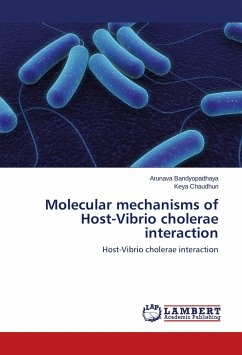 Molecular mechanisms of Host-Vibrio cholerae interaction - Bandyopadhaya, Arunava;Chaudhuri, Keya