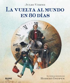 La vuelta al mundo en 80 días - Verne, Jules; Ingpen, Robert R.