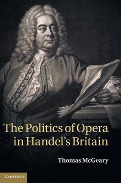 The Politics of Opera in Handel's Britain - Mcgeary, Thomas