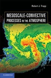 Mesoscale-Convective Processes in the Atmosphere - Trapp, Robert J. (Purdue University, Indiana)