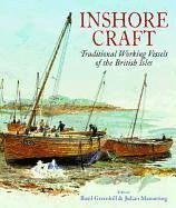 Inshore Craft: Traditional Working Vessels of the British Isles - Greenhill, Basil; Mannering, Julian