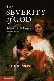 The Severity of God - Moser, Paul K