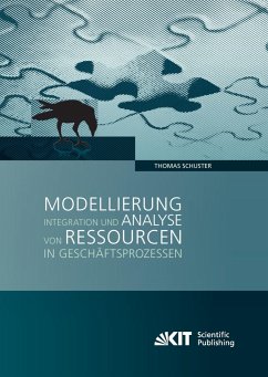 Modellierung, Integration und Analyse von Ressourcen in Geschäftsprozessen - Schuster, Thomas