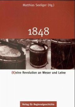 1848, (K)eine Revolution an Weser und Leine - Seeliger, Matthias
