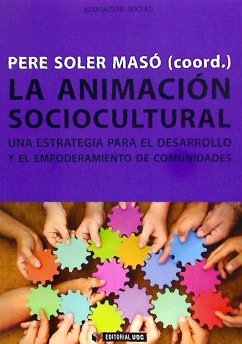 La animación sociocultural : una estrategia para el desarrollo y el empoderamiento de comunidades - Llena Berñe, Asun; Invernó Curós, Josep . . . [et al.