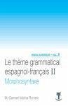 LE THEME GRAMMATICAL ESPAGNOL-FRANÇAIS II . - Molina Romero, María Carmen . . . [et al. ]