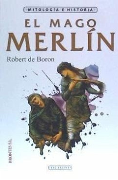El mago Merlín - Boron, Robert De; De Boron, Robert