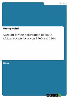 Account for the polarisation of South African society between 1960 and 1964