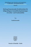 Haftung finanzierender Kreditinstitute für fehlgeschlagene Immobilienkapitalanlagen (Erwerber- und Fondsmodelle).