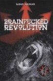 Brainfucked Revolution