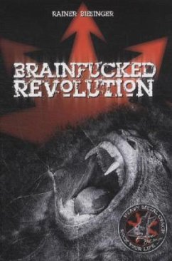 Brainfucked Revolution - Biesinger, Rainer