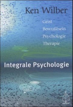 Integrale Psychologie - Wilber, Ken
