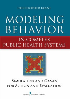Modeling Behavior in Complex Public Health Systems - Keane, Christopher