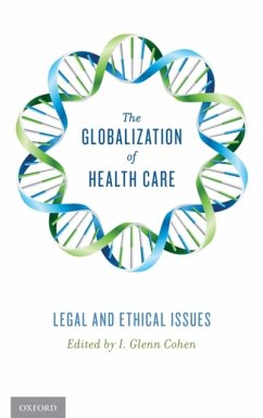 Globalization of Health Care - Cohen, I. Glenn (Assistant Professor of Law, Assistant Professor of