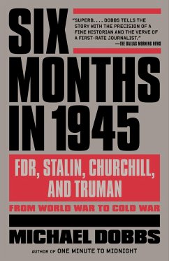 Six Months in 1945 - Dobbs, Michael