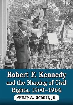 Robert F. Kennedy and the Shaping of Civil Rights, 1960-1964 - Jnr, Philip A Gouduti