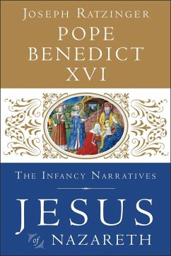 Jesus of Nazareth: The Infancy Narratives - XVI, Pope Benedict
