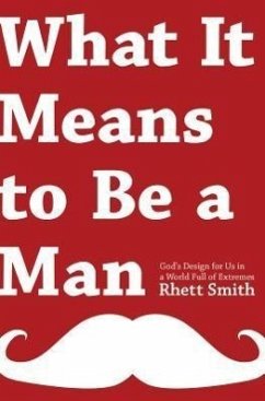 What It Means to Be a Man - Smith, Rhett