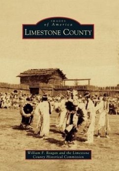 Limestone County - Reagan, William F.; The Limestone County Historical Commissi