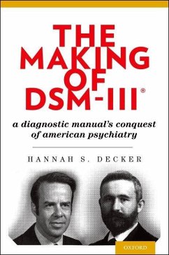 The Making of Dsm-Iii(r) - Decker, Hannah
