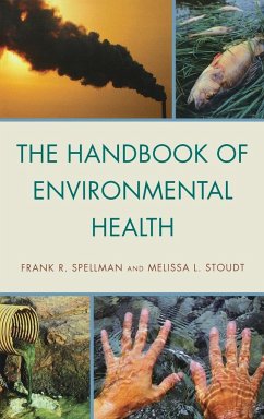 The Handbook of Environmental Health - Spellman, Frank R.; Stoudt, Melissa L.