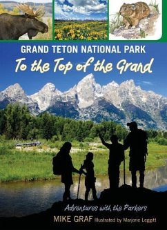 Grand Teton National Park: To the Top of the Grand - Graf, Mike