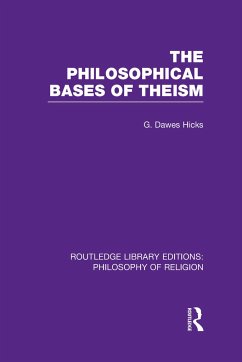 The Philosophical Bases of Theism - Hicks, George Dawes