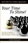 Your Time To Shine!