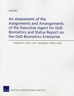 An Assessment of the Assignments and Arrangements of the Executive Agent for DoD Biometrics and Status Report on the DoD Biometrics Enterprise - Shontz, Douglas