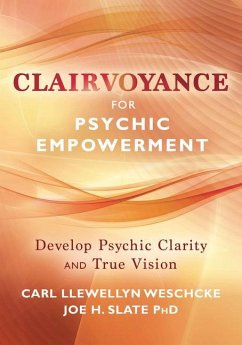 Clairvoyance for Psychic Empowerment - Weschcke, Carl Llewellyn; Slate, Joe H