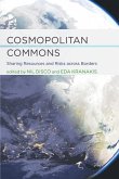 Cosmopolitan Commons: Sharing Resources and Risks Across Borders