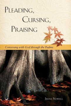 Pleading, Cursing, Praising - Nowell, Irene