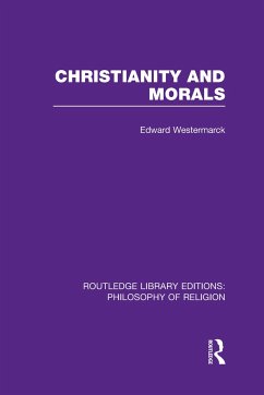 Christianity and Morals - Westermarck, Edward Alexander