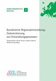 Koordinierte Regionalentwicklung: Zielorientierung von Entwicklungsprozessen Koordinierte Regionalentwicklung: Zielorientierung von Entwicklungsprozessen