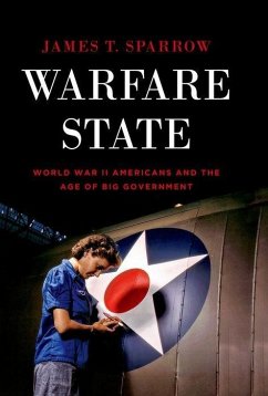 Warfare State - Sparrow, James T.