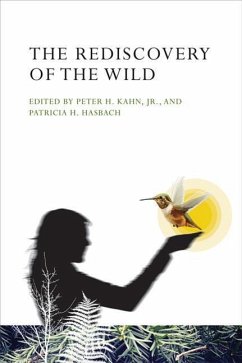 The Rediscovery of the Wild Peter H. Kahn Jr. Editor