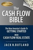 The Cash Flow Bible: The New Investor's Guide to Getting Started with Cash Flow Real Estate