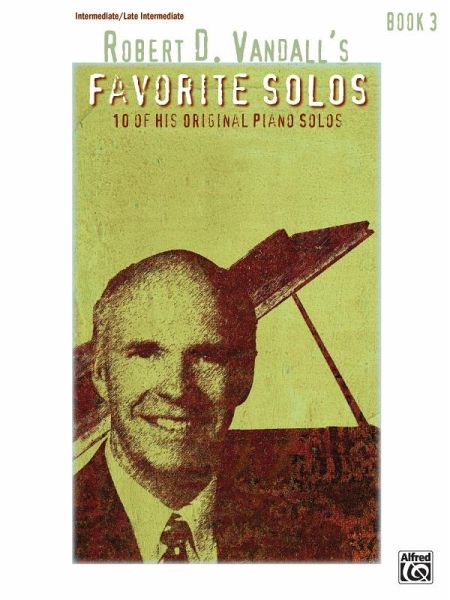 Robert D. Vandall's Favorite Solos, Bk 3 Robert D. Vandall's Favorite Solos, Bk 3