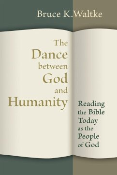 Dance Between God and Humanity - Waltke, Bruce K