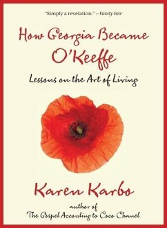 How Georgia Became O'Keeffe - Karbo, Karen