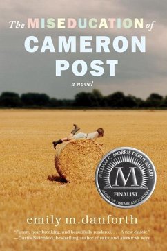 The Miseducation of Cameron Post - Danforth, Emily M