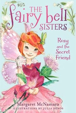 The Fairy Bell Sisters #2: Rosy and the Secret Friend - Mcnamara, Margaret