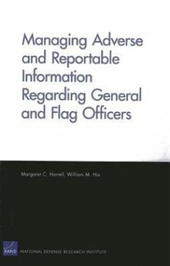 Managing Adverse and Reportable Information Regarding General and Flag Officers - Harrell, Margaret C