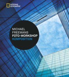 Michael Freemans Foto-Workshop Komposition - Freeman, Michael
