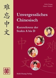 Unvergessliches Chinesisch - Huang, Hefei;Ziethen, Dieter